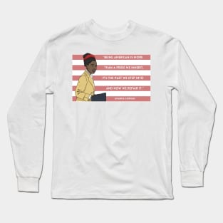 History Quote: "Being American is more than a pride we inherit" Long Sleeve T-Shirt